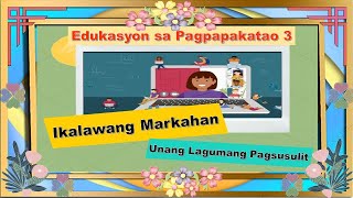 Q2 - Unang Lagumang Pagsusulit sa EsP 3 Q2 - Unang Lagumang Pagsusulit sa EsP 3