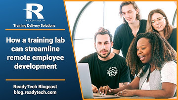 How a training lab can streamline remote employee development