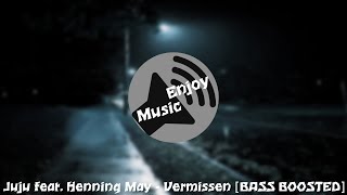 Juju feat. Henning May - Vermissen [BASS BOOSTED]