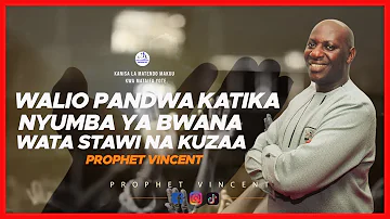 #MAFUNDISHO WALIOPANDWA KATIKA NYUMBA YA  BWANA WATASTAWI NA KUZAA MATUNDA...  PROPHET VINCENT