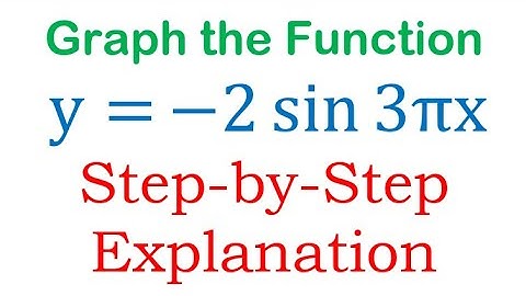 Graph the Trigonometric Function y=-2sin (3pi x)