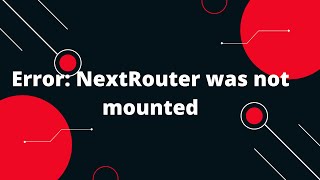 Next.js 14 Tutorial #30 Error: NextRouter was not mounted in  Next.js 14