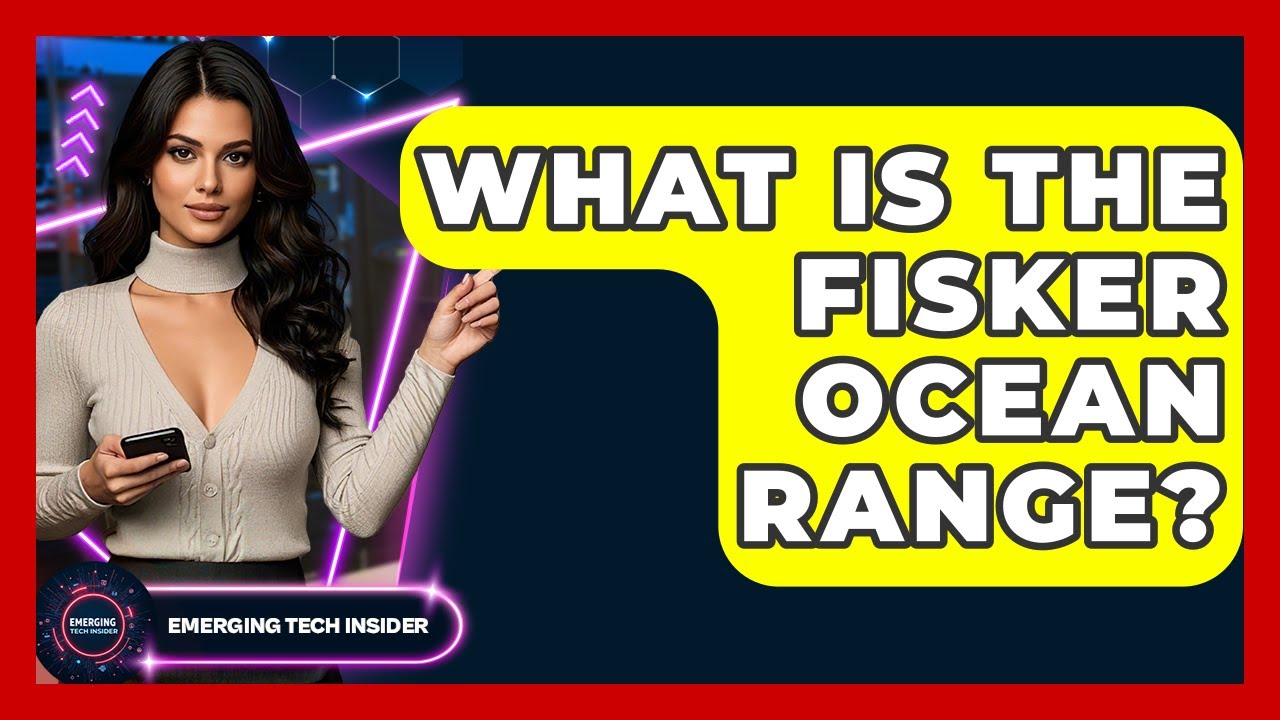 What Is The Fisker Ocean Range? - Emerging Tech Insider