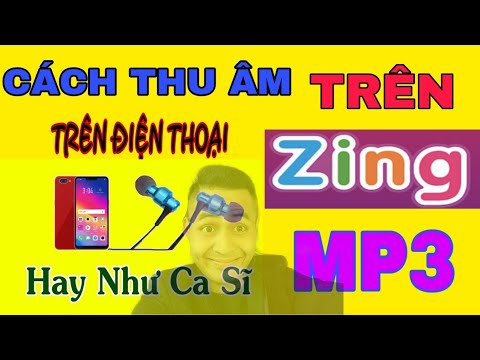 Karaoke Mp3 Zing Vn - cách thu âm bằng điện thoại trên ứng dụng Zing MP3 hát hay như ca sĩ | Đại youtuber
