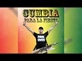 Cumbia para la Fiesta - Enganchados