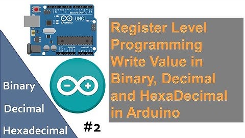 How to convert Binary to Decimal and Hexadecimal and How to use it in Arduino uno #2