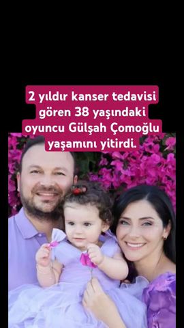 2 yıldır kanser tedavisi gören 38 yaşındaki oyuncu Gülşah Çomoğlu yaşamını yitirdi!