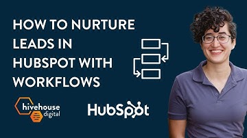 Tutorial | How to Nurture Leads in HubSpot with Workflows | Hivehouse Digital