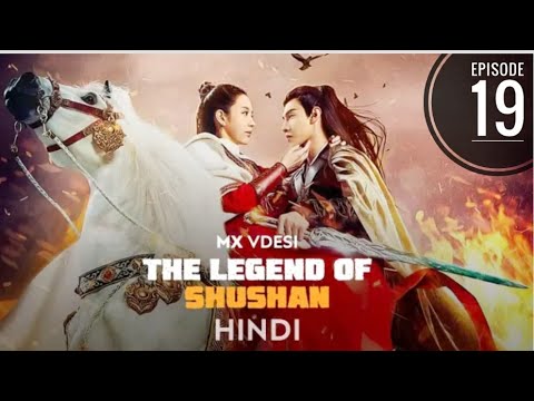 The Legend Of Shushan ( शूशन की कथा ) S01 EP19 || Hindi urdu dubbed || Chainse drama || Korean drama