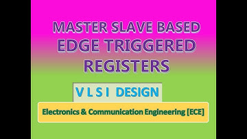 Master Slave Based Edge Triggered Registers