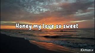 Honey my love so sweet -- Dona Salazar(Cover) Lyrics