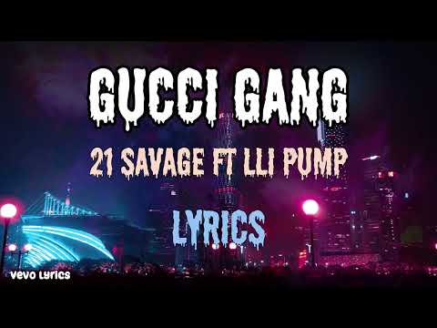 21 Savage ft lil pump - Gucci gang (lyrics)