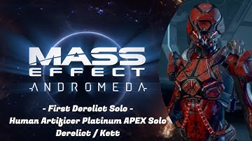 First Derelict Solo - Human Artificer Platinum APEX | Mass Effect: Andromeda | Multiplayer