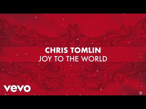 Chris Tomlin - Joy To The World (Unspeakable Joy) [Lyric Video]