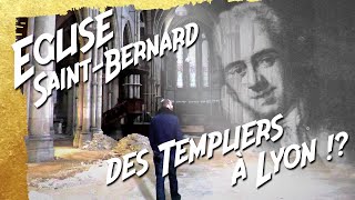 Histoire de Lyon, l'Eglise Saint-Bernard, Des Templiers à Lyon !?