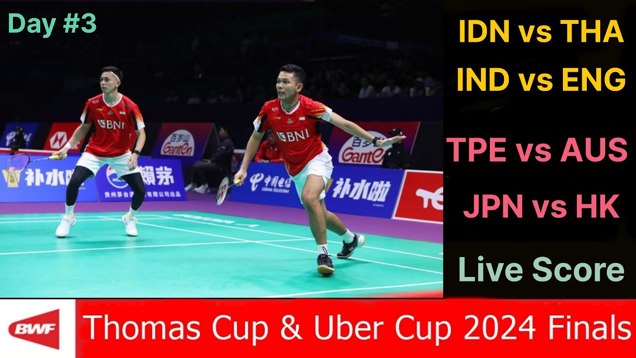 TotalEnergies BWF Thomas, Uber Cup Finals 2024 Live Score Watchalong. India/Singapore/Japan