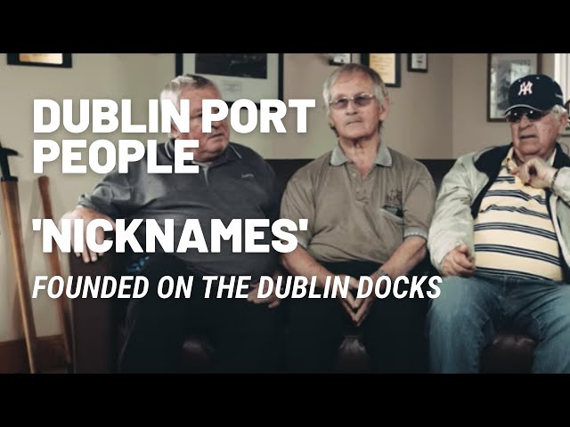 Dublin Port People | “Nicknames” founded on the Dublin Docks
