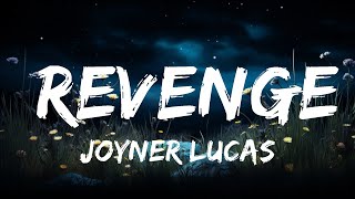 Joyner Lucas - Revenge (Lyrics\/Lyric Video)  | 30mins with Chilling music