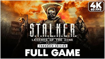 S.T.A.L.K.E.R.: LEGENDS OF THE ZONE TRILOGY - Enhanced Edition — FULL GAME Walkthrough 4K 60FPS PC