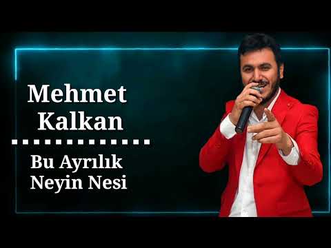 Mehmet Kalkan Bu Ayrılık Neyin Nesi Official Video