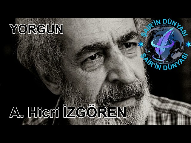 A. Hicri İZGÖREN'in YORGUN Şiiri class=