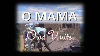 O mama (Owa Unit)