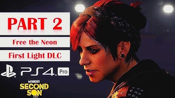 Infamous: First Light [PS4 PRO] Walkthrough No Commentary - Part 2: Free the Neon