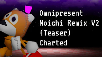[FNF] Omnipresent (Noichi Remix) V2 Preview Charted