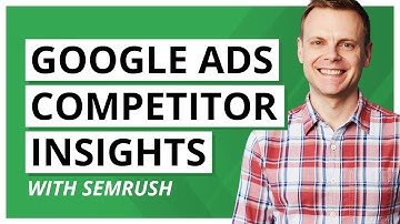 Google Ads Competitor Research Made Easy with Semrush