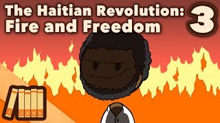 The Haitian Revolution - Fire and Freedom - Extra History - Part 3