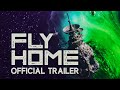 Fly home  4k release trailer