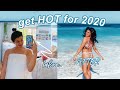 how to get HOT for 2020! *transformation*