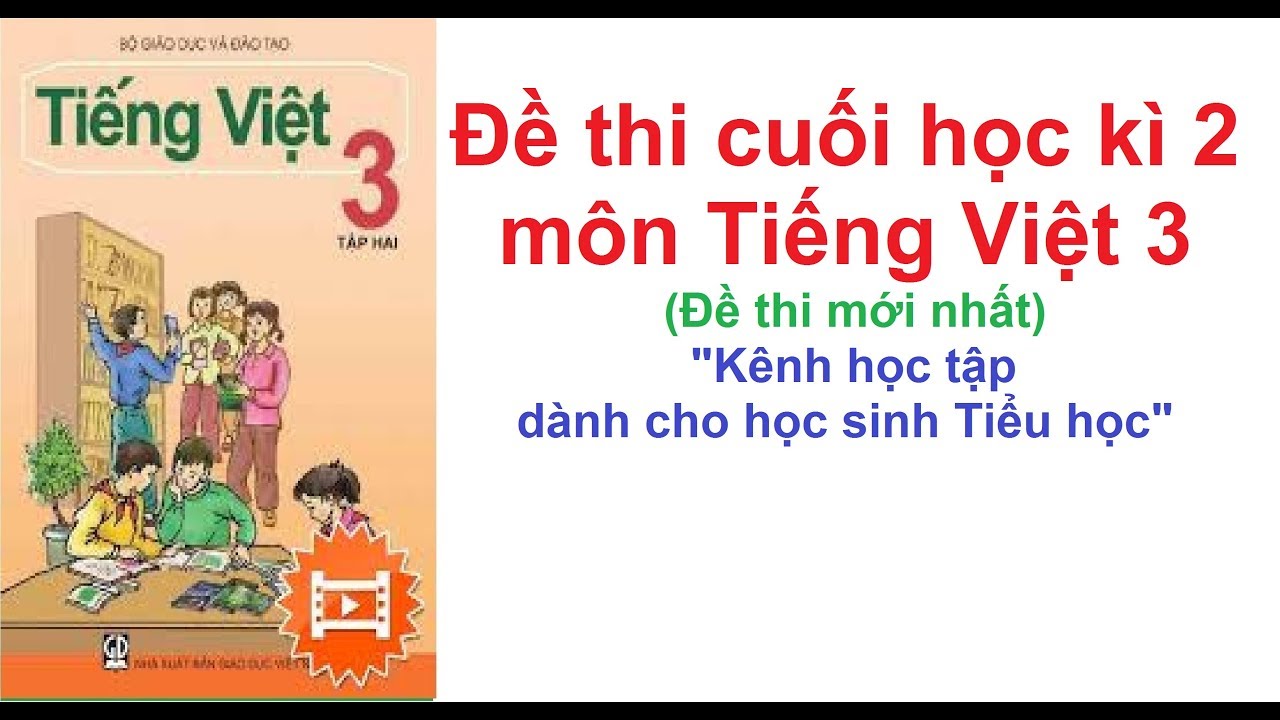 Đề thi học kì 2 môn tiếng việt lớp 3 | Đề thi cuối học kì 2 môn Tiếng Việt 3 | Quốc Kiệt Vlog