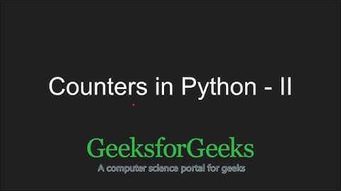 Python Programming Tutorial | Counters in Python - Part 2 | GeeksforGeeks