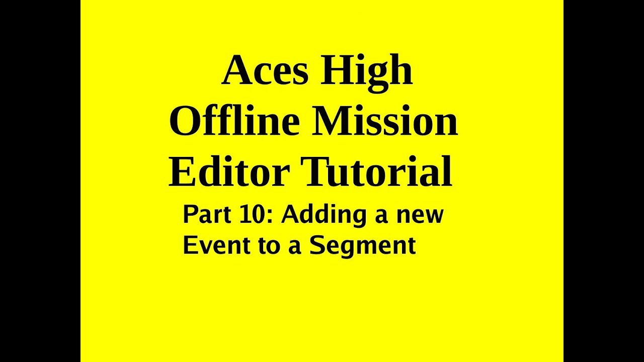 Aces High Mission Editor Tutorial Part 10 by AskMisterWizard.com