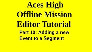 Aces High Mission Editor Tutorial Part 10 by AskMisterWizard.com