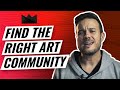 How to Find the Right Art Community [EASY]