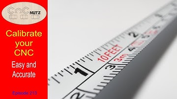 How to Calibrate your CNC Machine - CNCnutz Episode 213