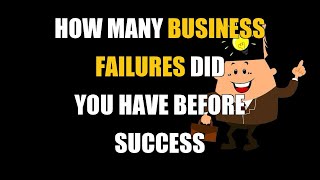 How many Business Failures did you have before success screenshot 3