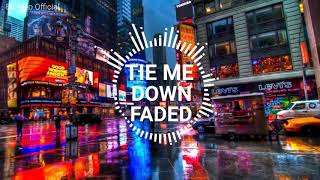 TIE ME DOWN FADED REMIX |EDM TIKTOK GÂY NGHIỆN