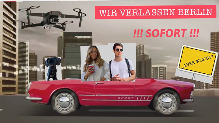 Wir verlassen Berlin! Warum? Wohin? Wann?