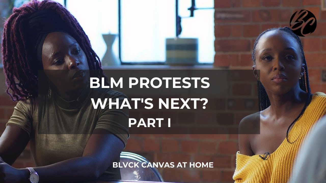BLVCK CANVAS AT HOME | BLM PROTESTS: WHAT'S NEXT? (PT.1)