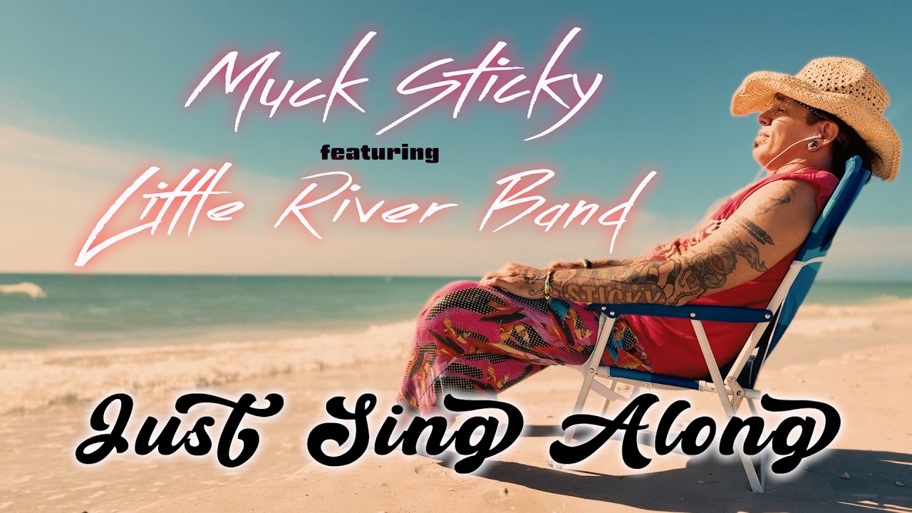 Watch Muck Sticky feat. Little River Band - 'Just Sing Along' (Official Music Video) on YouTube Watch Muck Sticky feat. Little River Band - 'Just Sing Along' (Official Music Video) on YouTube