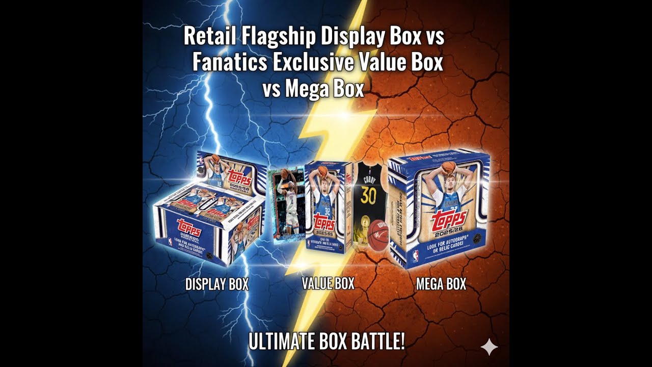 Topps NBA 2025-26 Retail Flagship Display vs Mega vs Fanatics Exclusive Value Box Comparison