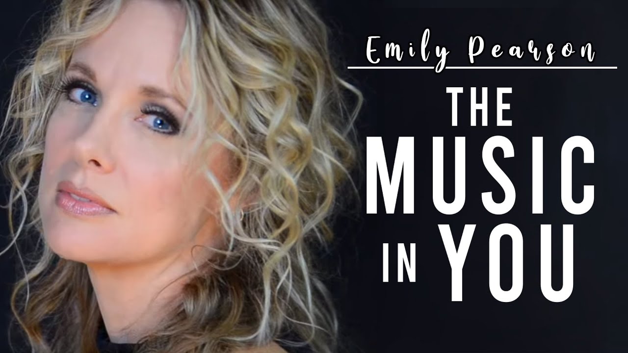 Emily Pearson - The Music In You (OFFICIAL VIDEO)