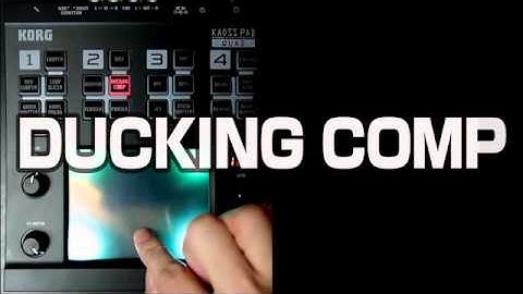KORG KAOSS PAD QUAD  - 4 : VINYL BREAK & DUCKING COMP -