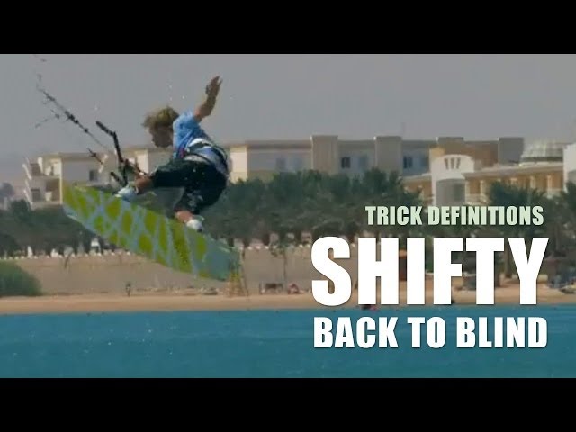 Shifty Back to Blind - Kitesurfing Trick Definition