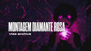 vtze archive - MONTAGEM DIAMANTE ROSA