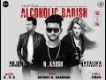 Alcoholic barish  full song   n kaush  latest  song 2016  infra records