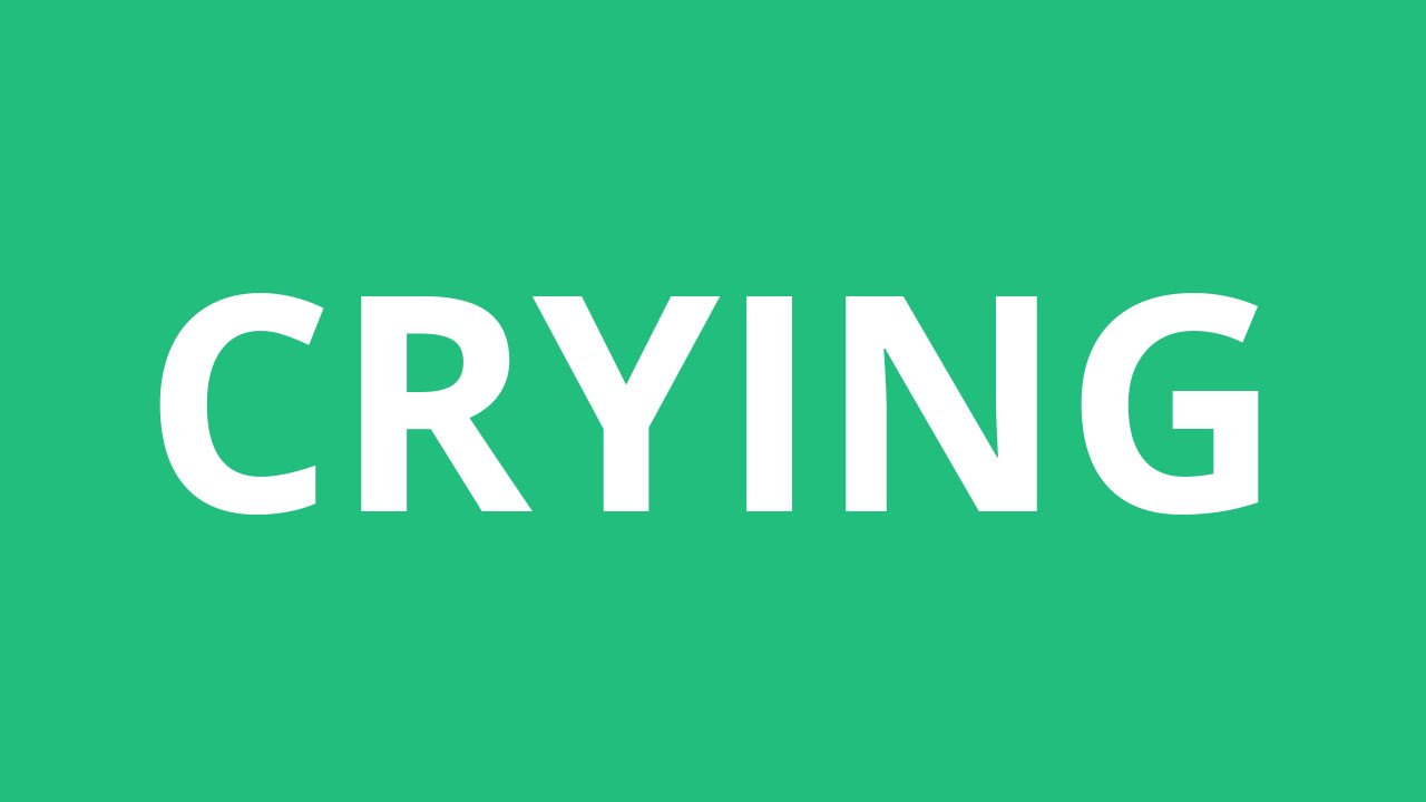How To Pronounce Crying Pronunciation Academy YouTube